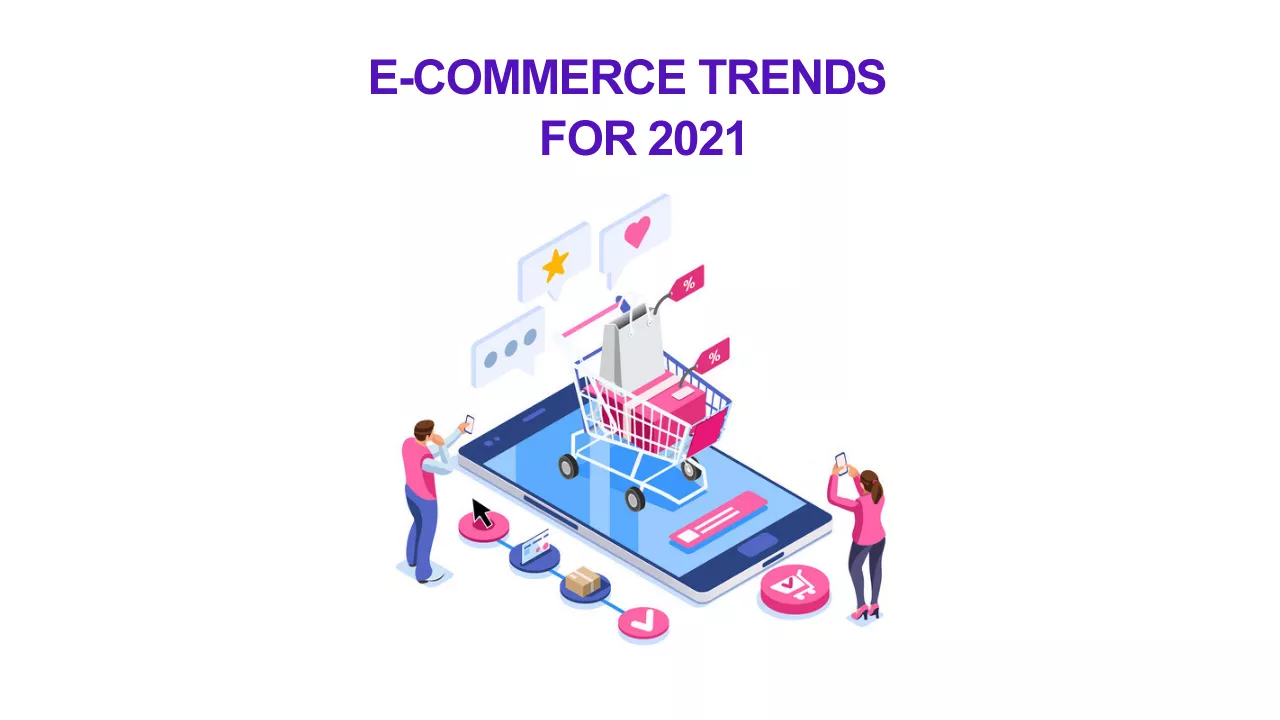 Ecommerce Trends You Should Know To Succeed In 2021 1 بلا عنوان 13