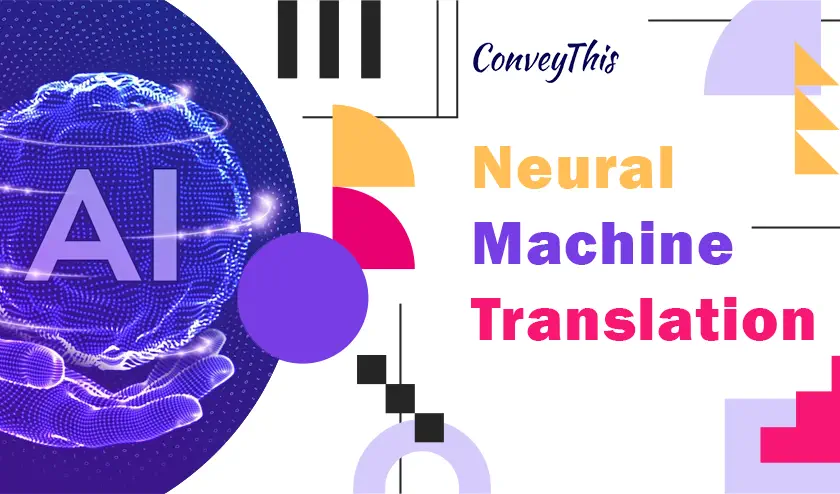 La traduction automatique neuronale démystifiée : un aperçu complet