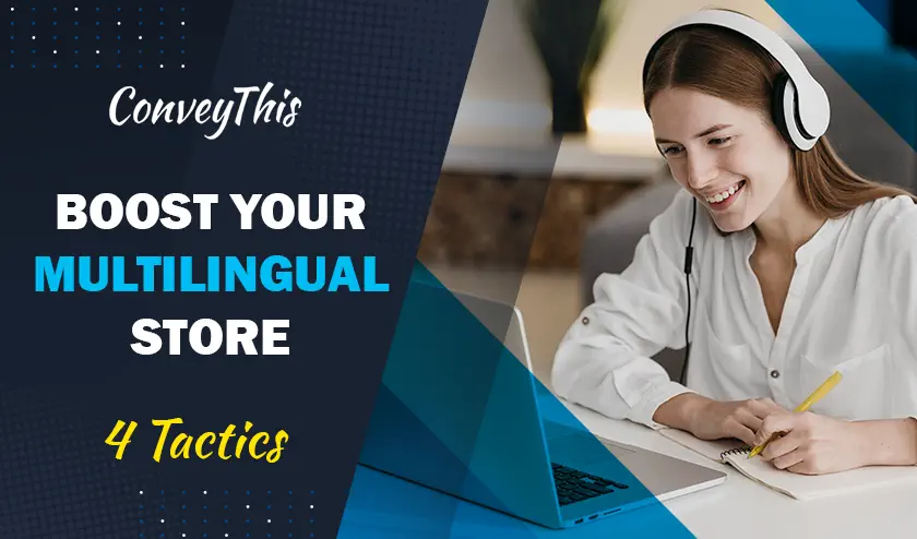 Boost Your Multilingual Store with ConveyThis: Increase Traffic and Sales