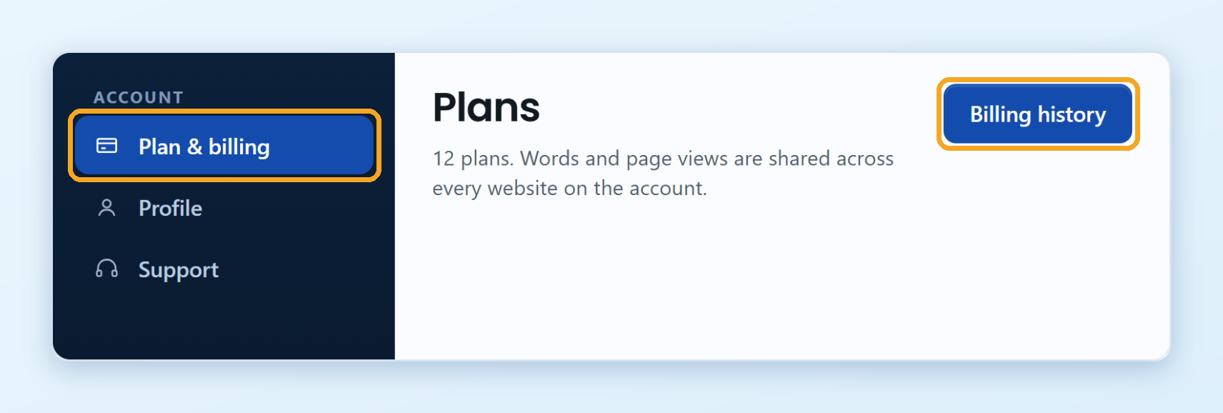 Plan & billing, then Billing history The Plan & billing item in the left menu and the Billing history button at the top of the Plans page